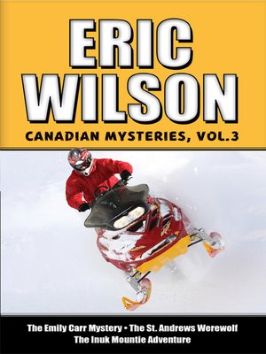 cover image of Eric Wilson's Canadian Mysteries, Volume 3
